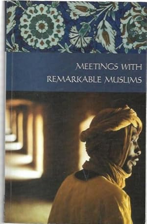 Imagen del vendedor de Meetings with Remarkable Muslims. a la venta por City Basement Books