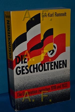 Bild des Verkufers fr Die Gescholtenen : die Generation zwischen 1918 und 1933. zum Verkauf von Antiquarische Fundgrube e.U.