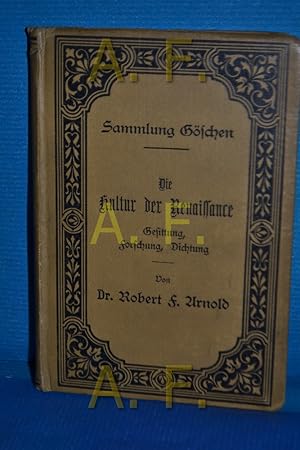 Image du vendeur pour Die Kultur der Renaissance / Gesittung, Forschung, Dichtung (Sammlung Gschen 189) mis en vente par Antiquarische Fundgrube e.U.