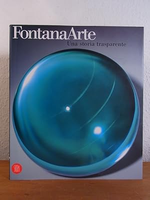 Fontana Arte. Una storia trasparente - A transparent History [Italiano - English]