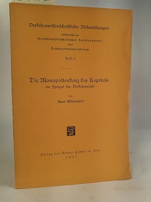 Imagen del vendedor de Die Monopoltendenz des Kapitals im Spiegel der Verkehrsmittel Verkehrswissenschaftliche Abhandlungen, Heft 2 a la venta por ANTIQUARIAT Franke BRUDDENBOOKS