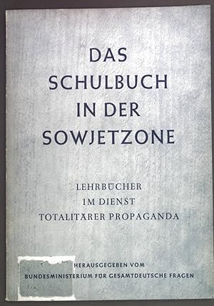 Bild des Verkufers fr Das Schulbuch in der Sowjetzone. Lehrbcher im Dienst totalitrer Propaganda. zum Verkauf von books4less (Versandantiquariat Petra Gros GmbH & Co. KG)