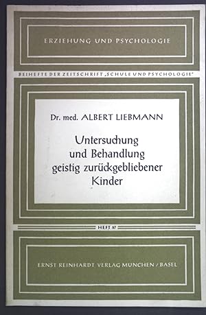 Seller image for Untersuchung und Behandlung geistig zurckgebliebener Kinder. Erziehung und Psychologie Heft 57. for sale by books4less (Versandantiquariat Petra Gros GmbH & Co. KG)