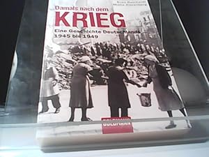 Bild des Verkufers fr Damals nach dem Krieg: Eine Geschichte Deutschlands - 1945 bis 1949 zum Verkauf von Eichhorn GmbH