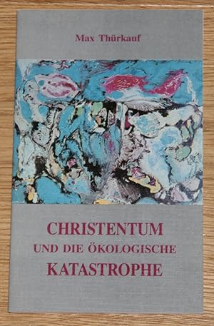 Bild des Verkufers fr Christentum und die kologische Katastrophe. zum Verkauf von Antiquariat Gallenberger