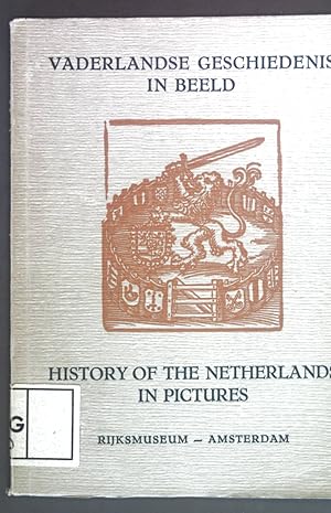 Bild des Verkufers fr History of the Netherlands in Pictures. Vaderlandse Geschiedenis in Beeld. zum Verkauf von books4less (Versandantiquariat Petra Gros GmbH & Co. KG)