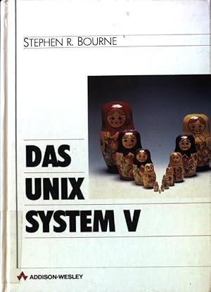 Bild des Verkufers fr Das Unix-System V. Internationale Computer-Bibliothek. zum Verkauf von books4less (Versandantiquariat Petra Gros GmbH & Co. KG)