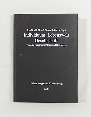 Seller image for Individuum, Lebenswelt, Gesellschaft: Texte zur Sozialpsychologie und Soziologie. Heiner Keupp zum 50. Geburtstag. for sale by Versandantiquariat Waffel-Schrder
