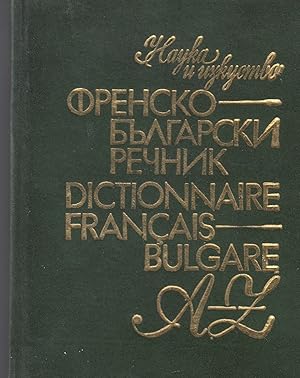 Dictionnaire Français-Bulgare / OPEHCKO BB.-PEYHNK AZ