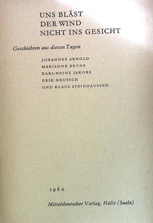 Seller image for Uns blst der Wind nicht ins Gesicht: Geschichte aus diesen Tagen. for sale by books4less (Versandantiquariat Petra Gros GmbH & Co. KG)