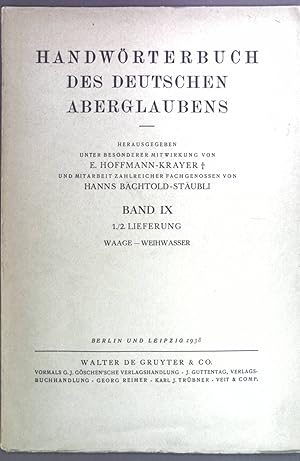 Imagen del vendedor de Handwrterbuch des deutschen Aberglaubens. Band IX, 1./2. Lieferung, Waage - Weihwasser. a la venta por books4less (Versandantiquariat Petra Gros GmbH & Co. KG)