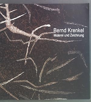 Seller image for Bernd Krenkel : Malerei und Zeichnung. for sale by books4less (Versandantiquariat Petra Gros GmbH & Co. KG)