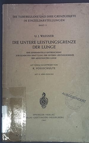 Imagen del vendedor de Die untere Leistungsgrenze der Lunge. Die Tuberkulose und ihre Grenzgebiete in Einzeldarstellungen Band 12. a la venta por books4less (Versandantiquariat Petra Gros GmbH & Co. KG)