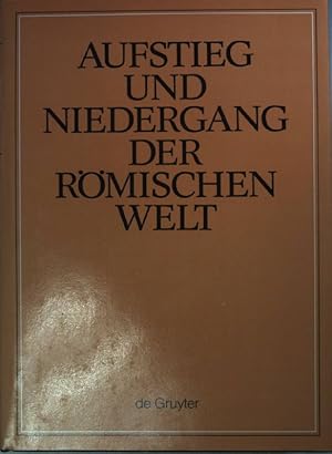 Aufstieg und Niedergang der römischen Welt (ANRW)/ Rise and Decline of the Roman World: TEIL II: ...