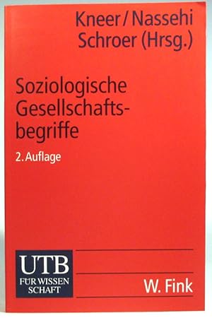 Soziologische Gesellschaftsbegriffe. Konzepte moderner Zeitdiagnosen. (UTB für Wissenschaft 1961).