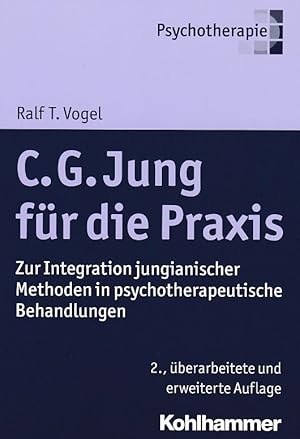 C. G. Jung für die Praxis : zur Integration jungianischer Methoden in psychotherapeutische Behand...