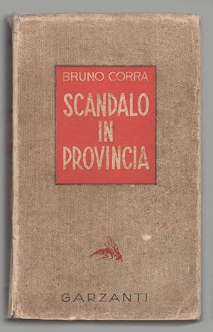 Imagen del vendedor de Scandalo in provincia. Romanzo a la venta por Libreria Antiquaria Pontremoli SRL