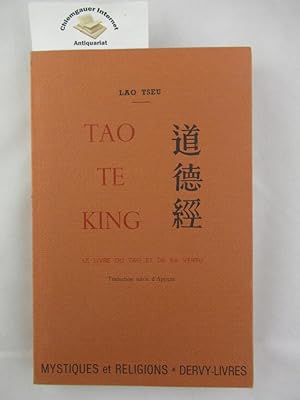 Tao Te King. Le livre du Tao et de sa vertu. CollectionMystiques et Religion.s. Traduction suivie...