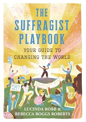 Seller image for Suffragist Playbook : Your Guide to Changing the World for sale by GreatBookPrices