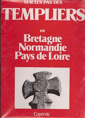 Bild des Verkufers fr Sur les pas des templiers en Bretagne Normandie Pays de Loire zum Verkauf von LE GRAND CHENE