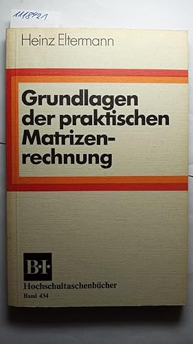 Grundlagen der praktischen Matrizenrechnung. B.I.-Hochschultaschenbücher (Band 434).