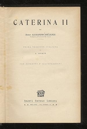 Bild des Verkufers fr Caterina II. [.] Prima versione italiana di A. Courth. Con ritratti e illustrazioni. zum Verkauf von Libreria Oreste Gozzini snc