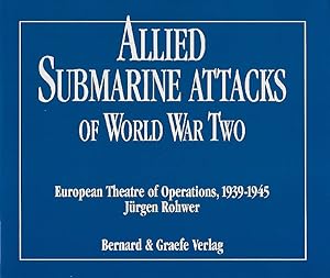 Bild des Verkufers fr Allied Submarine Attacks of World war two. European Theatre of Operations 1939-1945 zum Verkauf von Antiquariat Lcke, Einzelunternehmung