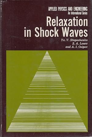 Imagen del vendedor de Relaxation in shock waves / Ye. V. Stupochenko ; S. A. Losev ; A. I. Osipov. Transl. by Scripta Technica Inc. Transl. ed.: Richard Shao-lin Lee; Applied physics and engineering ; Vol. 1 a la venta por Licus Media