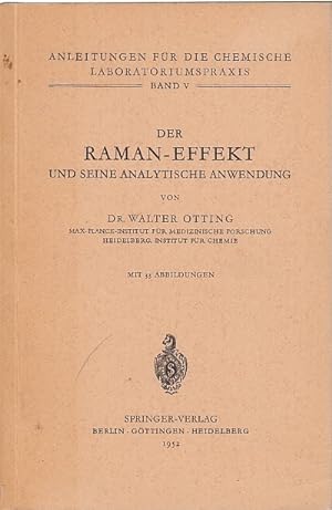 Der Raman-Effekt und seine analytische Anwendung / Walter Otting, Anleitungen für die chemische L...