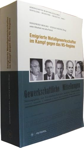 Emigrierte Metallgewerkschaftler im Kampf gegen das NS - Regime.