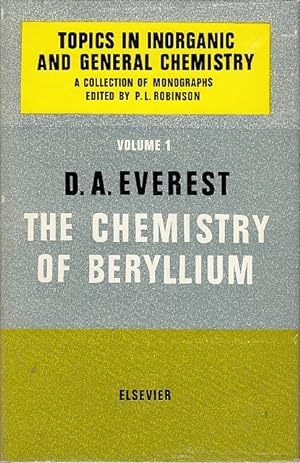 The chemistry of beryllium / by D. A. Everest; Topics in inorganic and general chemistry ; 1