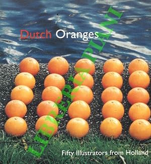Dutch Oranges. Fifty Illustrators from Holland.