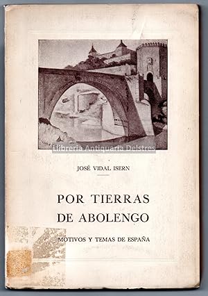 Imagen del vendedor de Por tierras de Abolengo. Motivos y temas de Espaa. [Dedicatoria autgrafa y firma del autor]. a la venta por Llibreria Antiquria Delstres