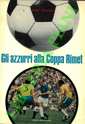 Seller image for Gli azzurri alla Coppa Rimet. for sale by Libreria Piani