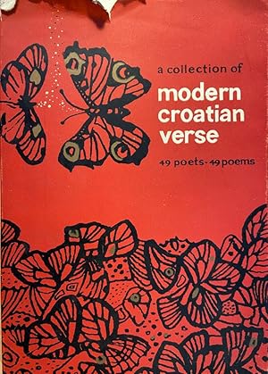 A Collection of Modern Croatian Verse, selected and edited by Milivoj Slavicek Translated by Soni...