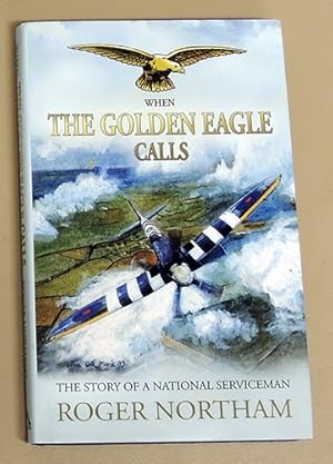 When the Golden Eagle Calls: The Story of a National Serviceman