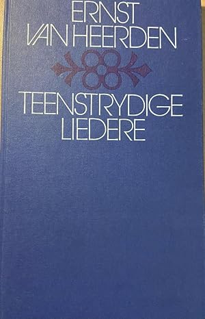 [FIRST EDITION] Teenstrydige liedere by Ernst van Heerden, Tafelberg Uitgewers, Kaapstad en Johan...