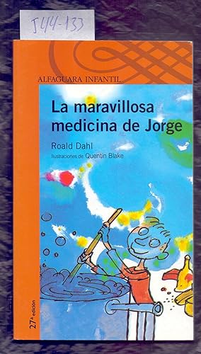 Seller image for LA MARAVILLOSA MEDICINA DE JORGE for sale by Libreria 7 Soles