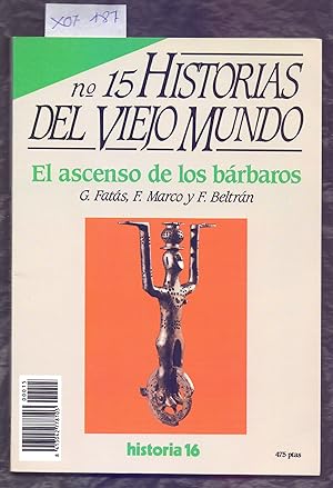 Seller image for EL ASCENSO DE LOS BARBAROS (HISTORIA 16, HISTORIAS DEL VIEJO MUNDO NUMERO 15) for sale by Libreria 7 Soles