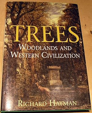 Image du vendeur pour Trees: Woodlands and Western Civilization mis en vente par powellbooks Somerset UK.