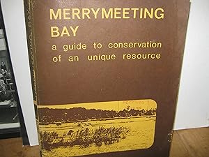 Immagine del venditore per Merrymeeting Bay A Guide To Conservation Of A Unique Resource venduto da Open Door Books  MABA