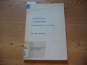 Seller image for Contributions  l?histoire conomique et sociale - Teil. III. - 1964-1965 for sale by Gebrauchtbcherlogistik  H.J. Lauterbach