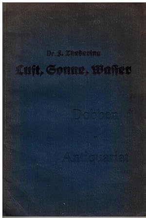 Luft, Sonne, Wasser. Quellen der Gesundheit, Schönheit, Lebensfreude.