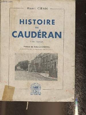 Image du vendeur pour Histoire de Caudran et ses quartiers annexs par la Ville de Bordeaux Tome I mis en vente par Le-Livre