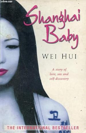 Seller image for Shanghai Baby - A story of love, sex and self-discovery. for sale by Le-Livre