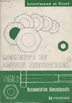 Seller image for Mmento de dessin industriel - Tome II - Documentation dimensionnelle for sale by Le-Livre