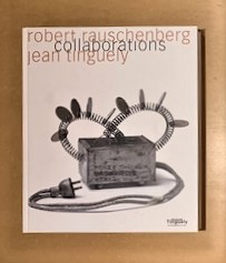 Seller image for Robert Rauschenberg/ Jean Tinguely. Collaborations for sale by Stefan Schuelke Fine Books