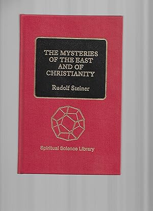 THE MYSTERIES OF THE EAST AND OF CHRISTIANITY. Four Lectures Given In Berlin Germany, February 1913.