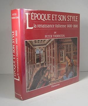 Bild des Verkufers fr L'poque et son style. La Renaissance italienne 1400-1600 zum Verkauf von Librairie Bonheur d'occasion (LILA / ILAB)