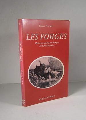 Les Forges. Historiographie des Forges de Saint-Maurice